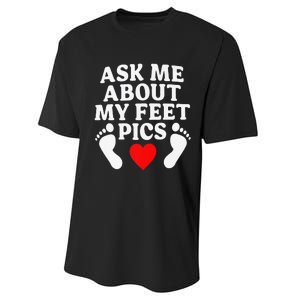 Ask Me About My Feet Pics Funny Feet Pics Performance Sprint T-Shirt