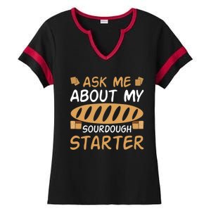 Ask Me About My Sourdough Starter Gift Ladies Halftime Notch Neck Tee