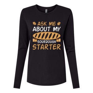 Ask Me About My Sourdough Starter Gift Womens Cotton Relaxed Long Sleeve T-Shirt