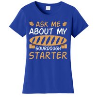 Ask Me About My Sourdough Starter Gift Women's T-Shirt