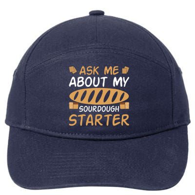 Ask Me About My Sourdough Starter Gift 7-Panel Snapback Hat