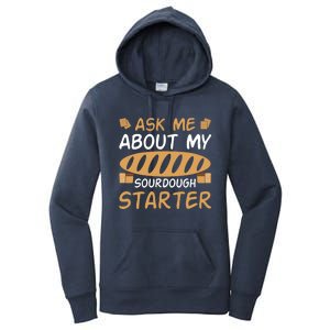 Ask Me About My Sourdough Starter Gift Women's Pullover Hoodie