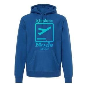 Airplane Mode Active Frequent Flyer World Traveler Cute Gift Premium Hoodie