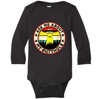 Ask Me About My Butthole Funny Ufo Alien Abduction Vintage Baby Long Sleeve Bodysuit