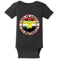 Ask Me About My Butthole Funny Ufo Alien Abduction Vintage Baby Bodysuit