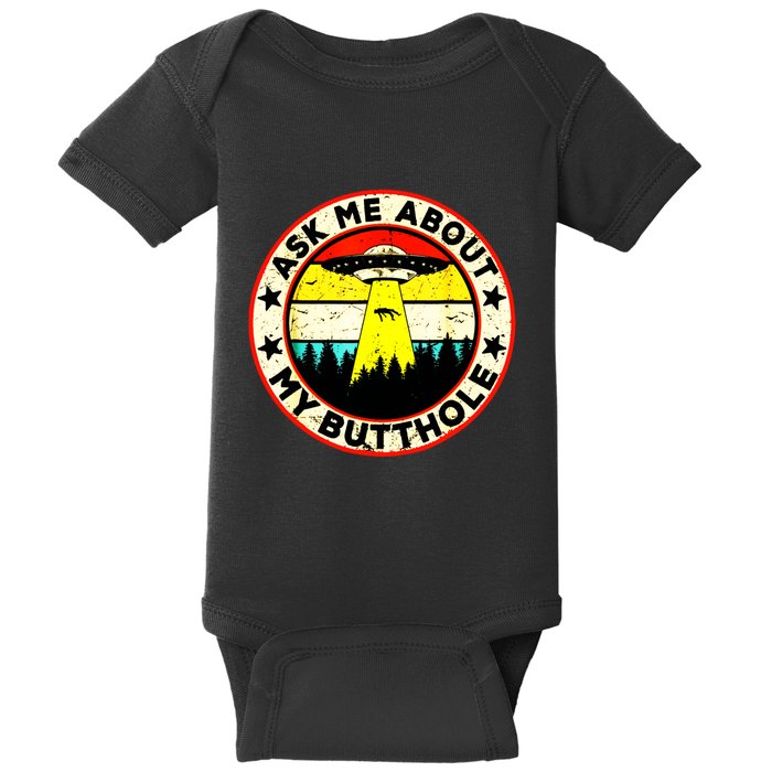 Ask Me About My Butthole Funny Ufo Alien Abduction Vintage Baby Bodysuit