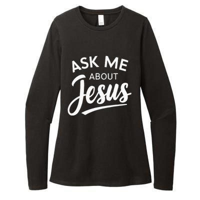 Ask Me About Jesus Religious Christian Womens CVC Long Sleeve Shirt