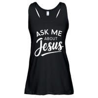 Ask Me About Jesus Religious Christian Ladies Essential Flowy Tank