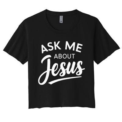 Ask Me About Jesus Religious Christian Women's Crop Top Tee