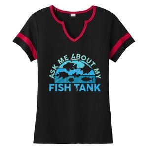 Ask Me About My Fish Tank Aquarium Owner Fish Keeping Ladies Halftime Notch Neck Tee