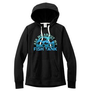 Ask Me About My Fish Tank Aquarium Owner Fish Keeping Women's Fleece Hoodie