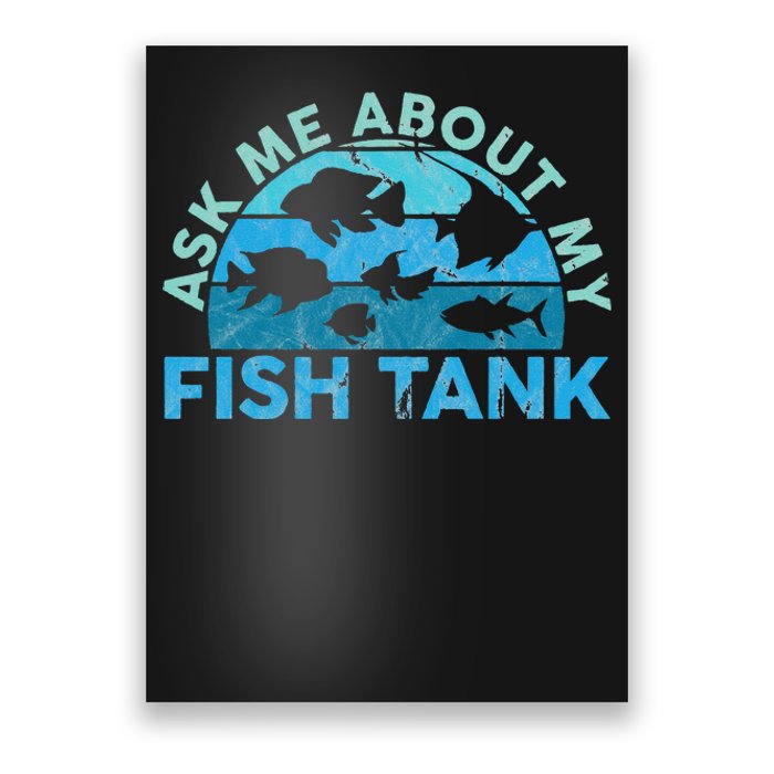 Ask Me About My Fish Tank Aquarium Owner Fish Keeping Poster