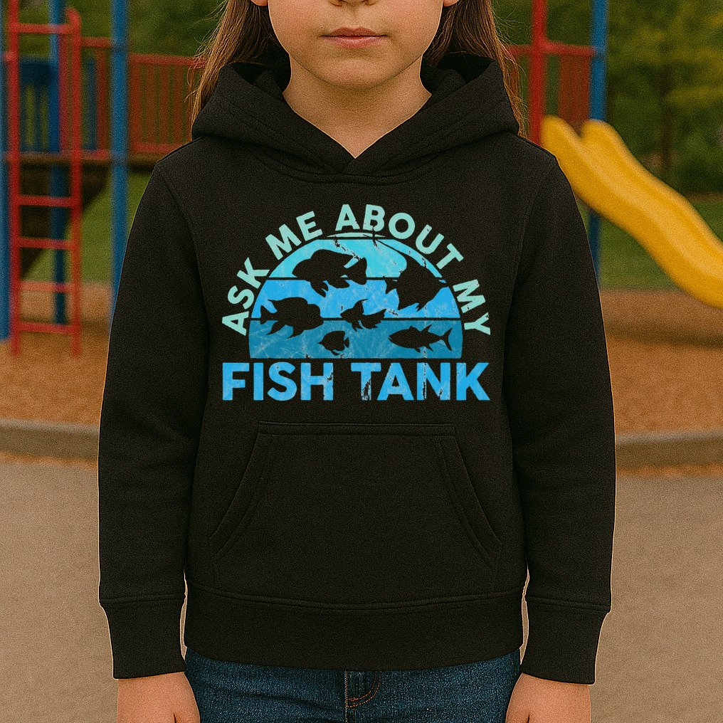 Ask Me About My Fish Tank Aquarium Owner Fish Keeping Kids Hoodie