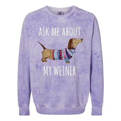 Ask Me About My Weiner Funny Dog Mom Dachshund Colorblast Crewneck Sweatshirt