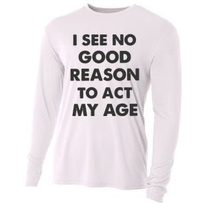 Act My Age Funny Guys Shirts With Quotes On Cooling Performance Long Sleeve Crew