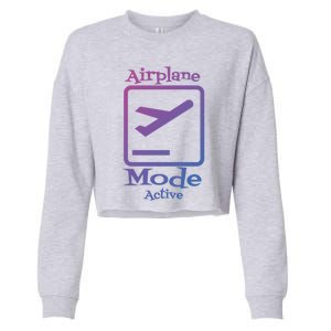 Airplane Mode Active Frequent Flyer World Traveler Cute Gift Cropped Pullover Crew