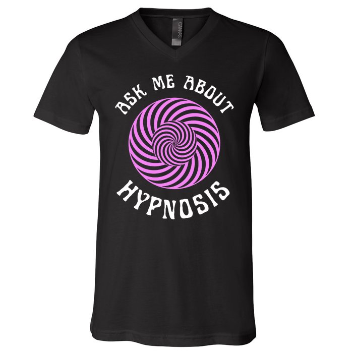 Ask Me About Hypnosis V-Neck T-Shirt