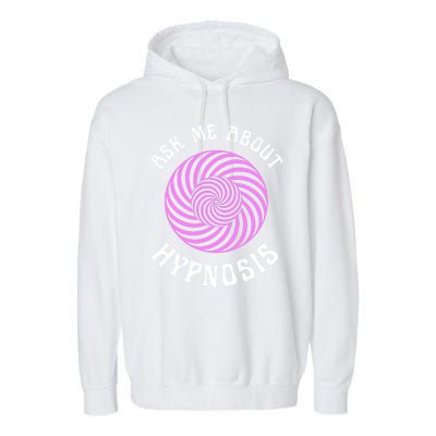 Ask Me About Hypnosis Garment-Dyed Fleece Hoodie