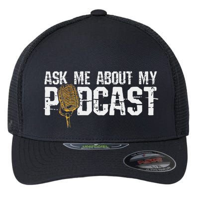 Ask Me About My Podcast Broadcaster Podcaster Host Flexfit Unipanel Trucker Cap