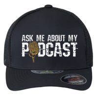 Ask Me About My Podcast Broadcaster Podcaster Host Flexfit Unipanel Trucker Cap
