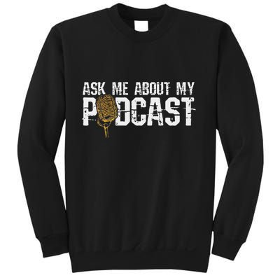 Ask Me About My Podcast Broadcaster Podcaster Host Sweatshirt
