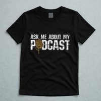Ask Me About My Podcast Broadcaster Podcaster Host T-Shirt