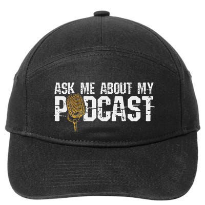 Ask Me About My Podcast Broadcaster Podcaster Host 7-Panel Snapback Hat