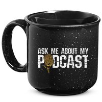 Ask Me About My Podcast Broadcaster Podcaster Host 15oz Campfire Ceramic Mug