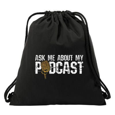 Ask Me About My Podcast Broadcaster Podcaster Host Drawstring Bag