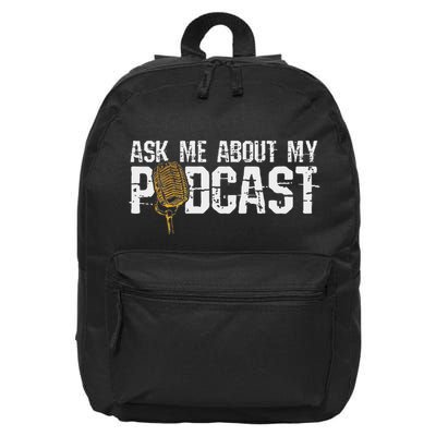 Ask Me About My Podcast Broadcaster Podcaster Host 16 in Basic Backpack