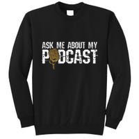 Ask Me About My Podcast Broadcaster Podcaster Host Tall Sweatshirt