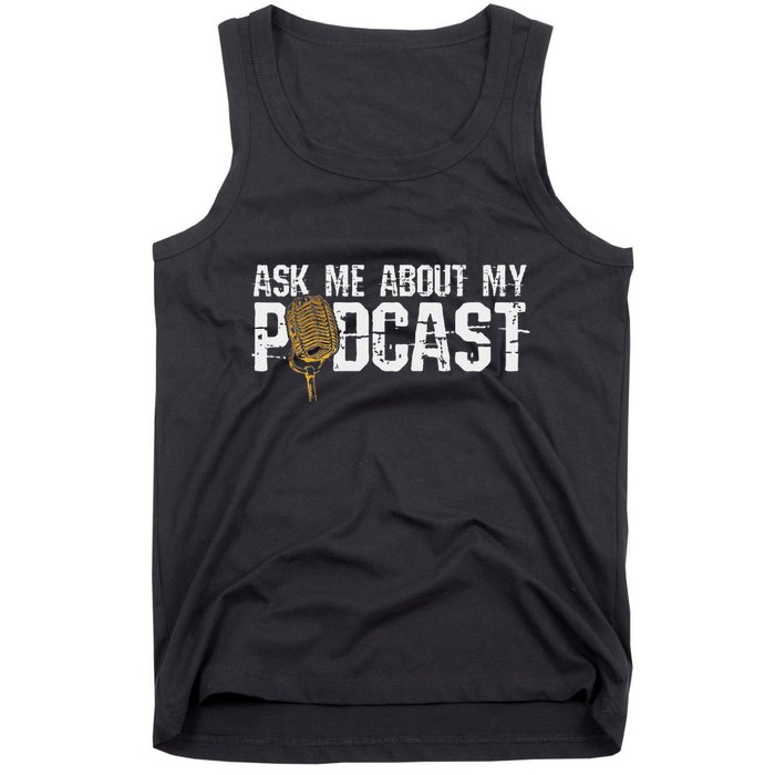 Ask Me About My Podcast Broadcaster Podcaster Host Tank Top
