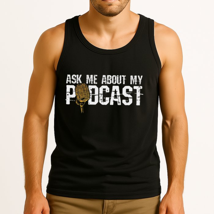 Ask Me About My Podcast Broadcaster Podcaster Host Tank Top