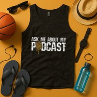 Ask Me About My Podcast Broadcaster Podcaster Host Tank Top