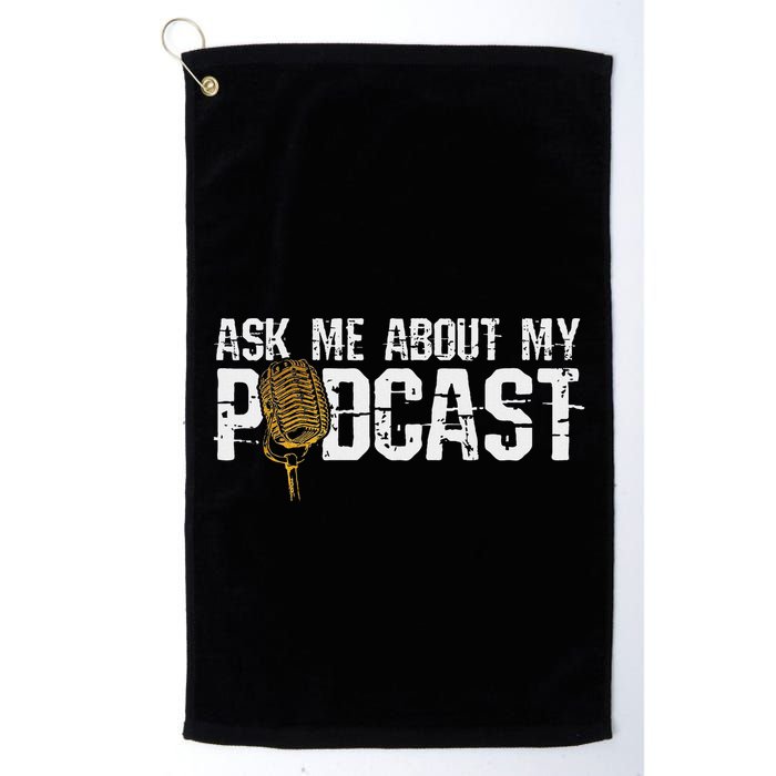 Ask Me About My Podcast Broadcaster Podcaster Host Golf Towel