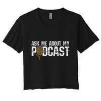 Ask Me About My Podcast Broadcaster Podcaster Host Crop Top
