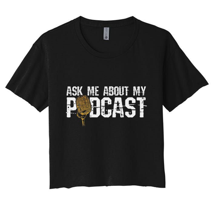 Ask Me About My Podcast Broadcaster Podcaster Host Crop Top