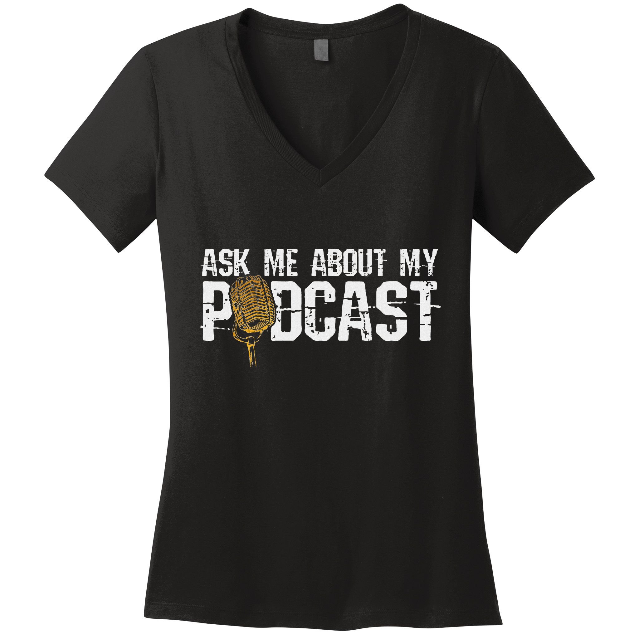 Ask Me About My Podcast Broadcaster Podcaster Host Women's V-Neck T-Shirt