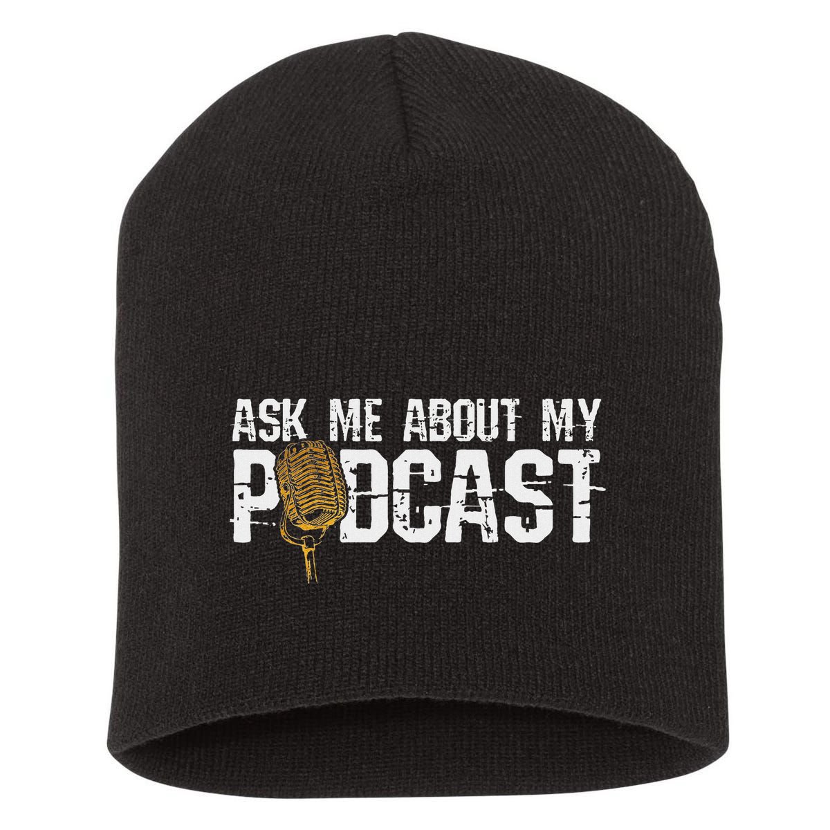 Ask Me About My Podcast Broadcaster Podcaster Host Short Acrylic Beanie
