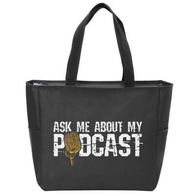 Ask Me About My Podcast Broadcaster Podcaster Host Zip Tote Bag