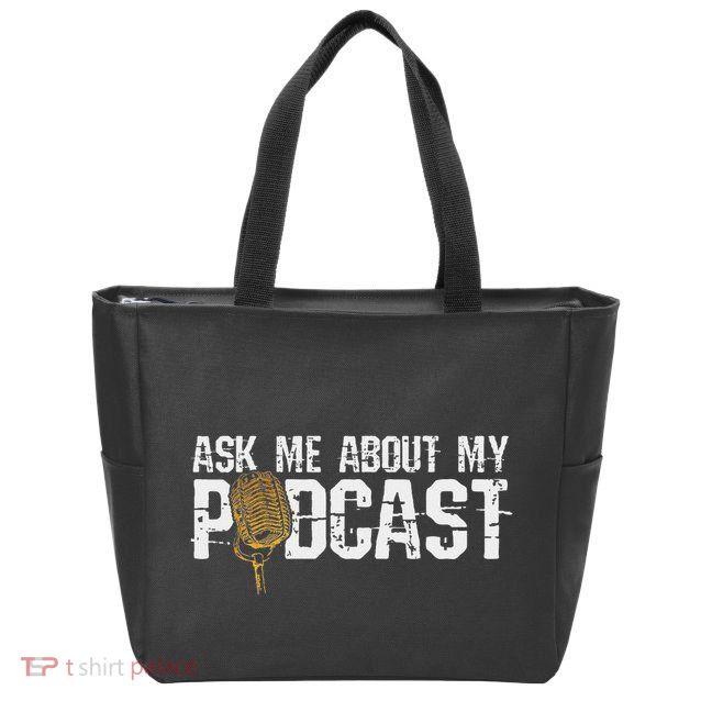 Ask Me About My Podcast Broadcaster Podcaster Host Zip Tote Bag