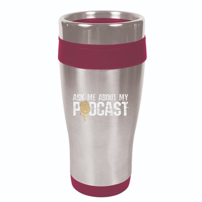 Ask Me About My Podcast Broadcaster Podcaster Host 16oz Travel Tumbler