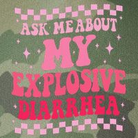 Ask Me About My Explosive Diarrhea Funny Poop Meme Groovy Legacy Tie Dye Trucker Hat