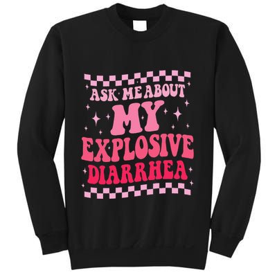 Ask Me About My Explosive Diarrhea Funny Poop Meme Groovy Sweatshirt
