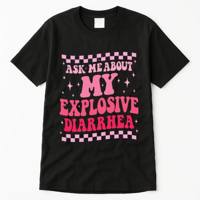 Ask Me About My Explosive Diarrhea Funny Poop Meme Groovy Tall T-Shirt