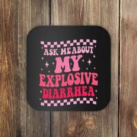 Ask Me About My Explosive Diarrhea Funny Poop Meme Groovy Coaster