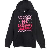 Ask Me About My Explosive Diarrhea Funny Poop Meme Groovy Premium Pullover Hoodie