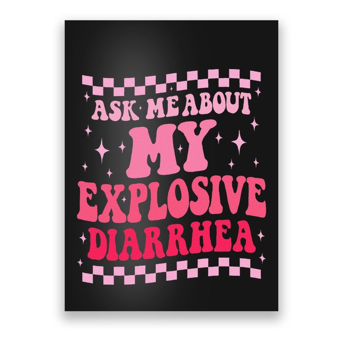 Ask Me About My Explosive Diarrhea Funny Poop Meme Groovy Poster