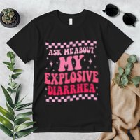 Ask Me About My Explosive Diarrhea Funny Poop Meme Groovy Premium T-Shirt