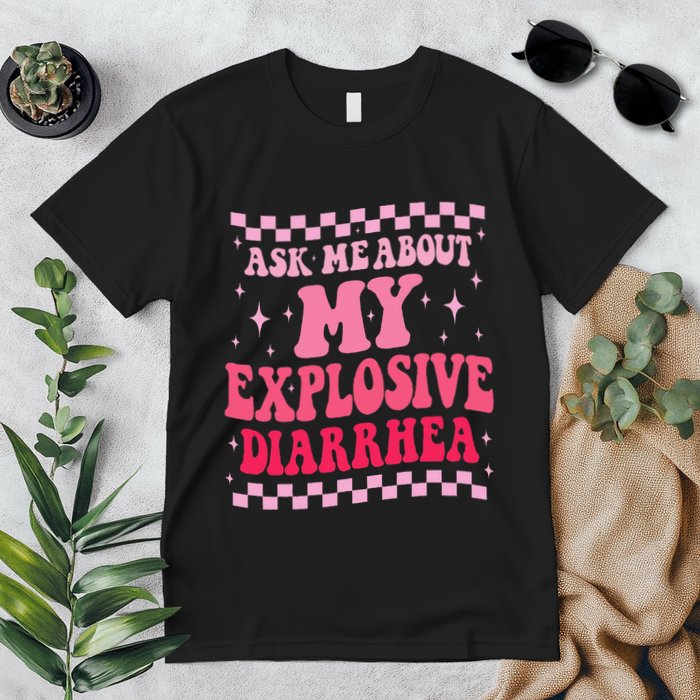 Ask Me About My Explosive Diarrhea Funny Poop Meme Groovy Premium T-Shirt